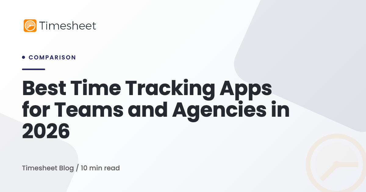 Best Time Tracking Apps for Teams and Agencies in 2026 | Timesheet Blog ...