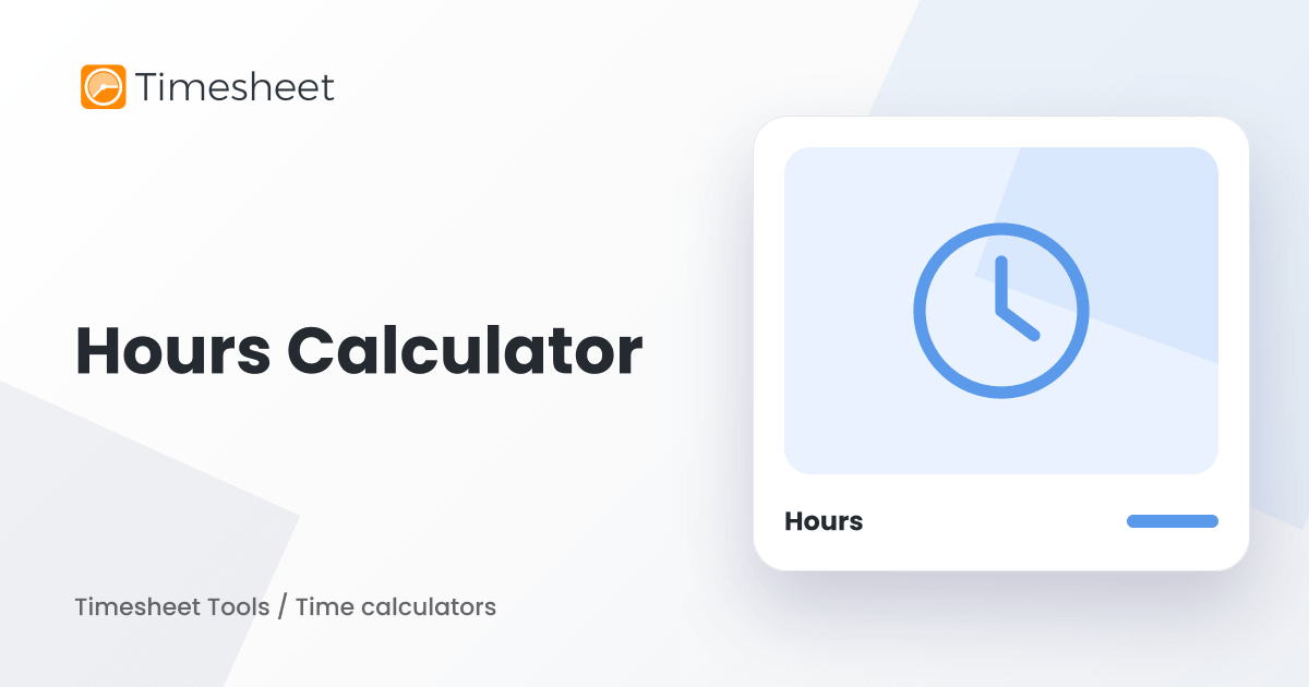 How Many Hours Is Hours Calculator: How Many Hours Between Two Times | timesheet.io